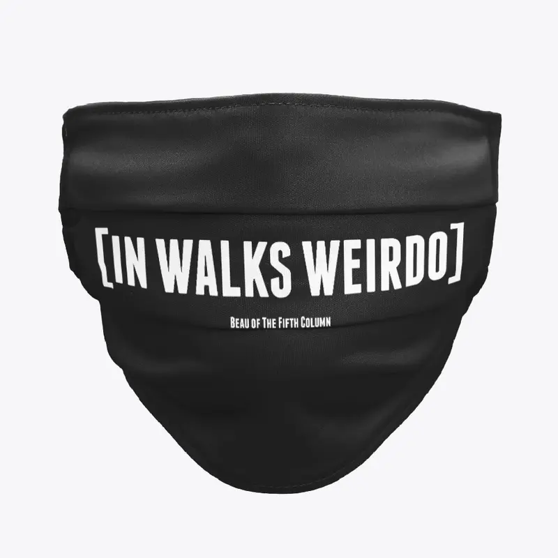 In walks weirdo...